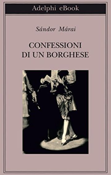 Confessioni di un borghese (Biblioteca Adelphi)